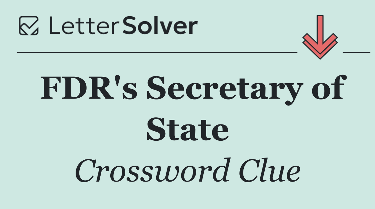 FDR's Secretary of State