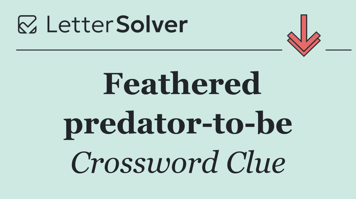 Feathered predator to be