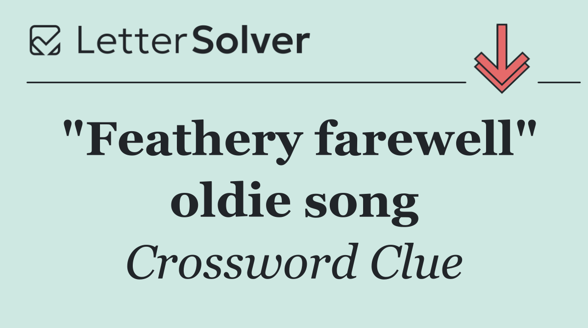 "Feathery farewell" oldie song