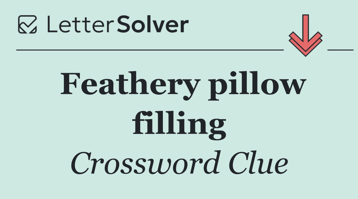 Feathery pillow filling