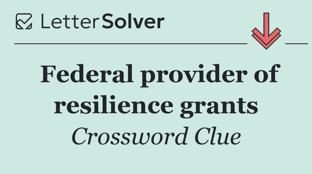 Federal provider of resilience grants