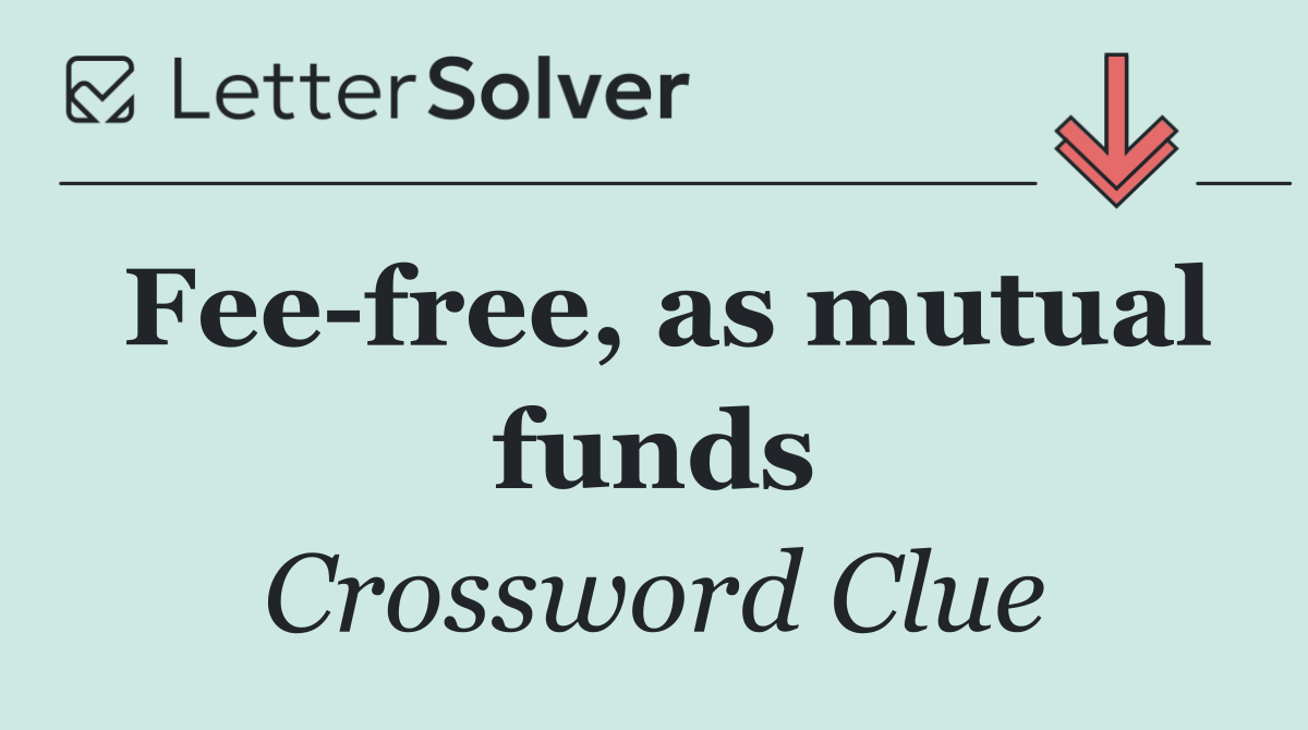 Fee free, as mutual funds