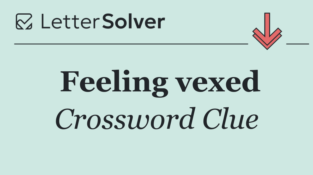 Feeling vexed