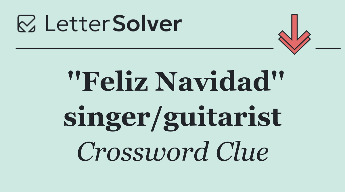 ''Feliz Navidad'' singer/guitarist
