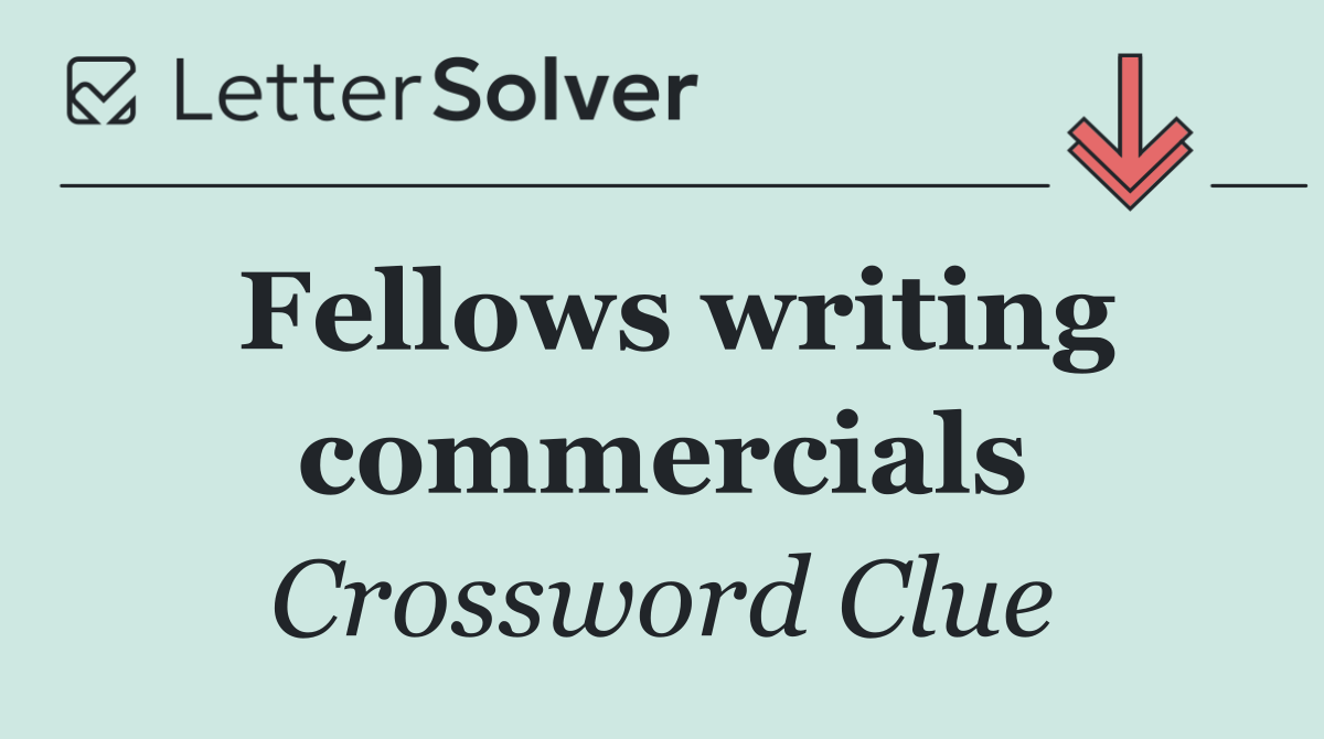 Fellows writing commercials