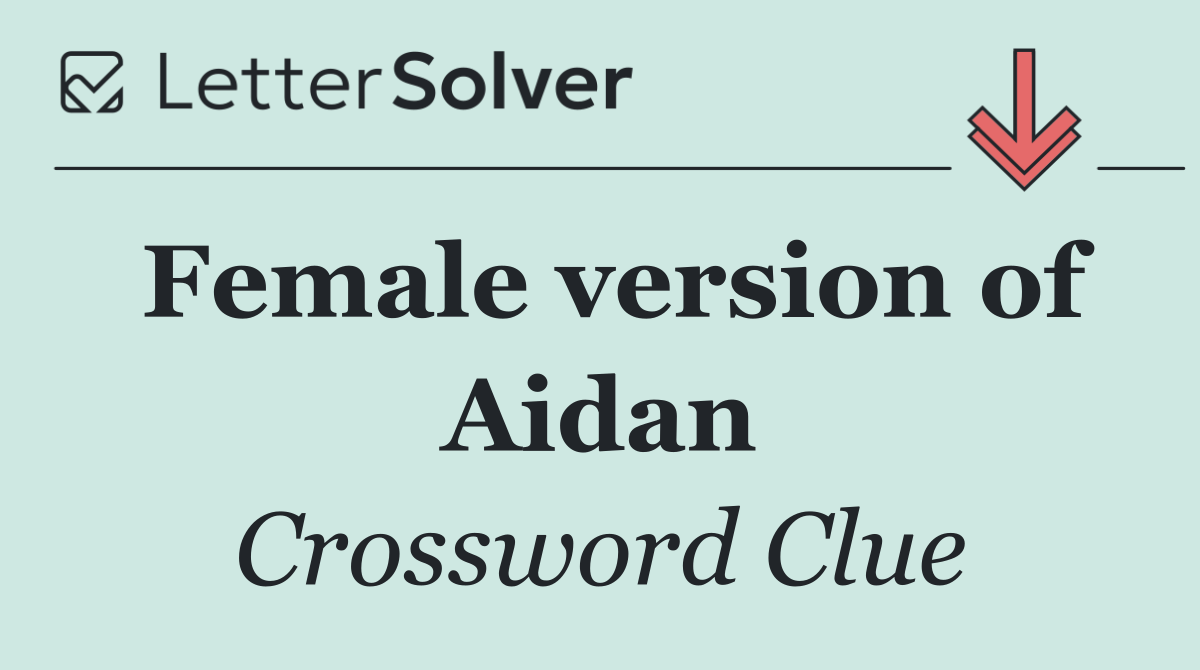 Female version of Aidan