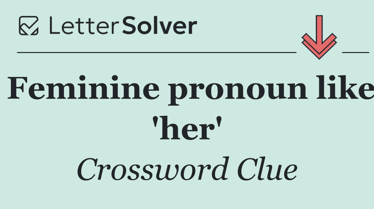 Feminine pronoun like 'her'