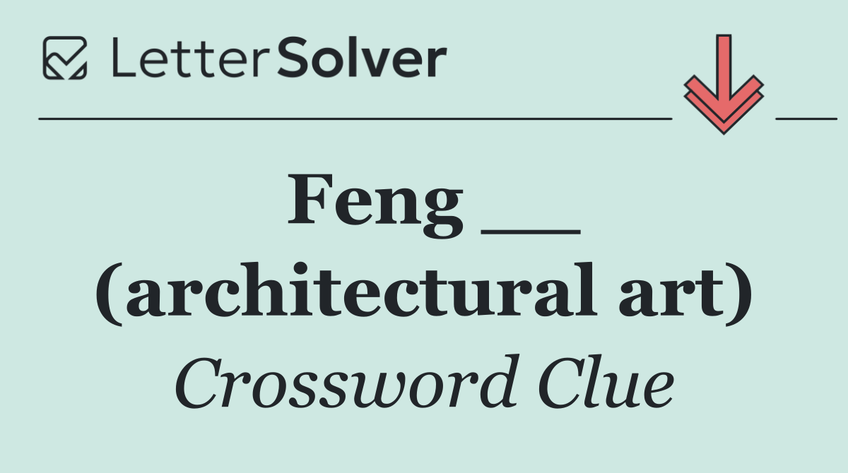 Feng __ (architectural art)