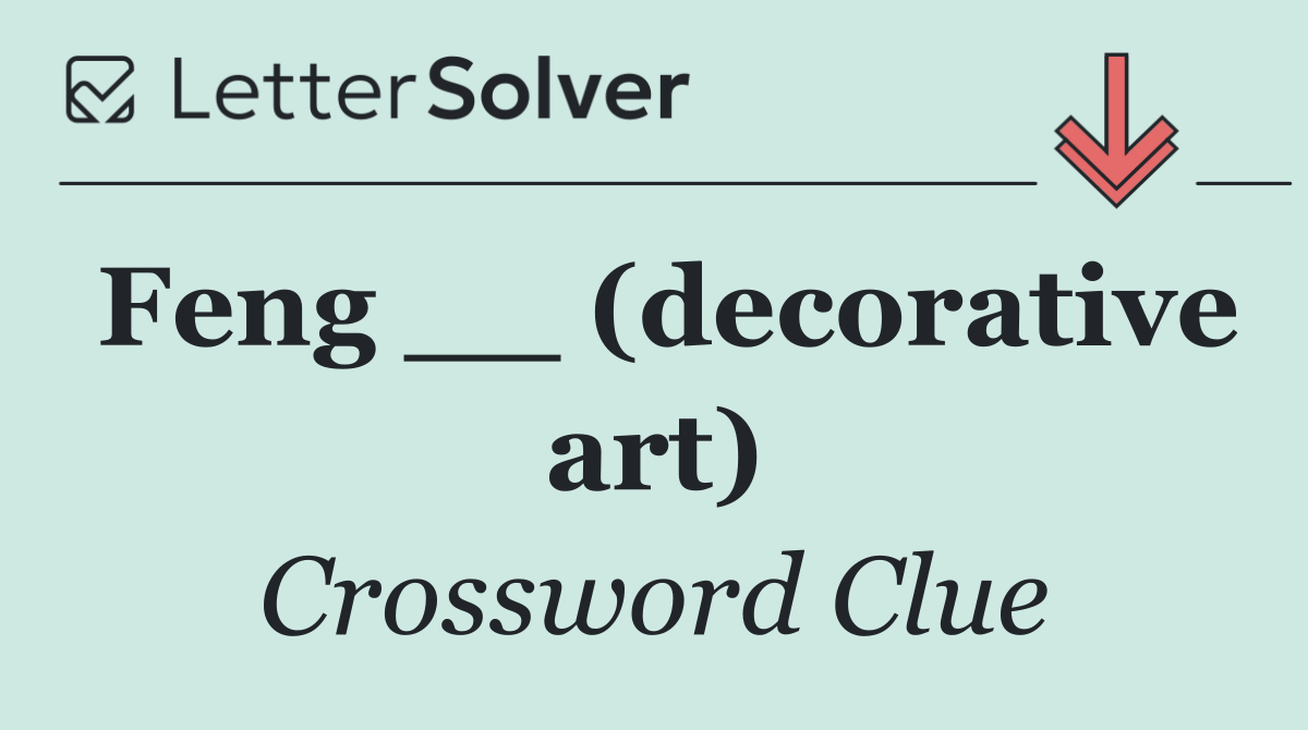 Feng __ (decorative art)