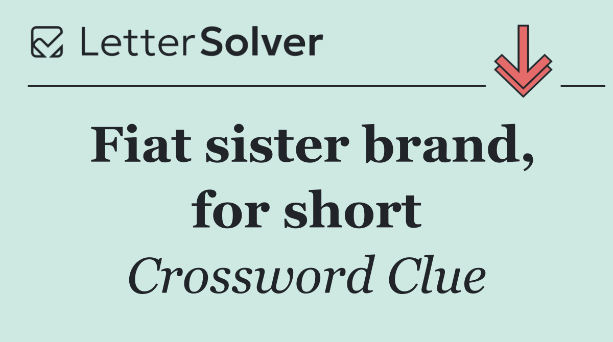 Fiat sister brand, for short