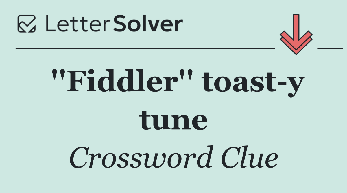 ''Fiddler'' toast y tune