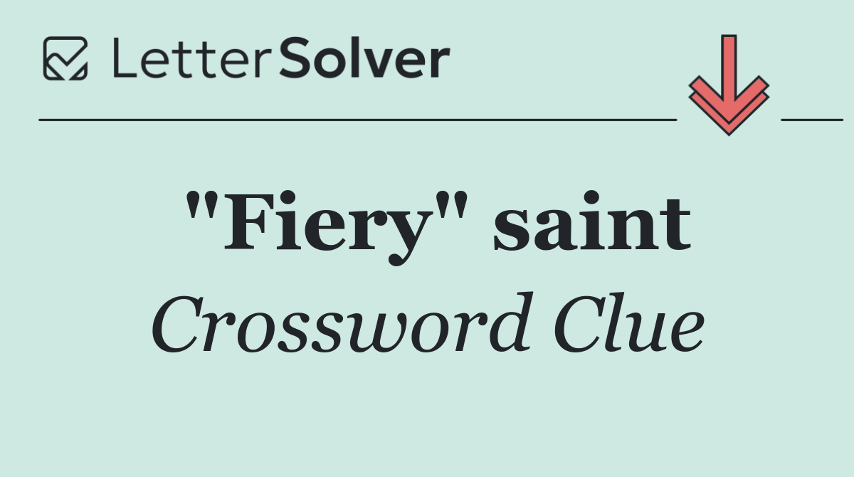 "Fiery" saint
