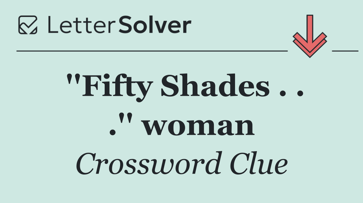 ''Fifty Shades . . .'' woman