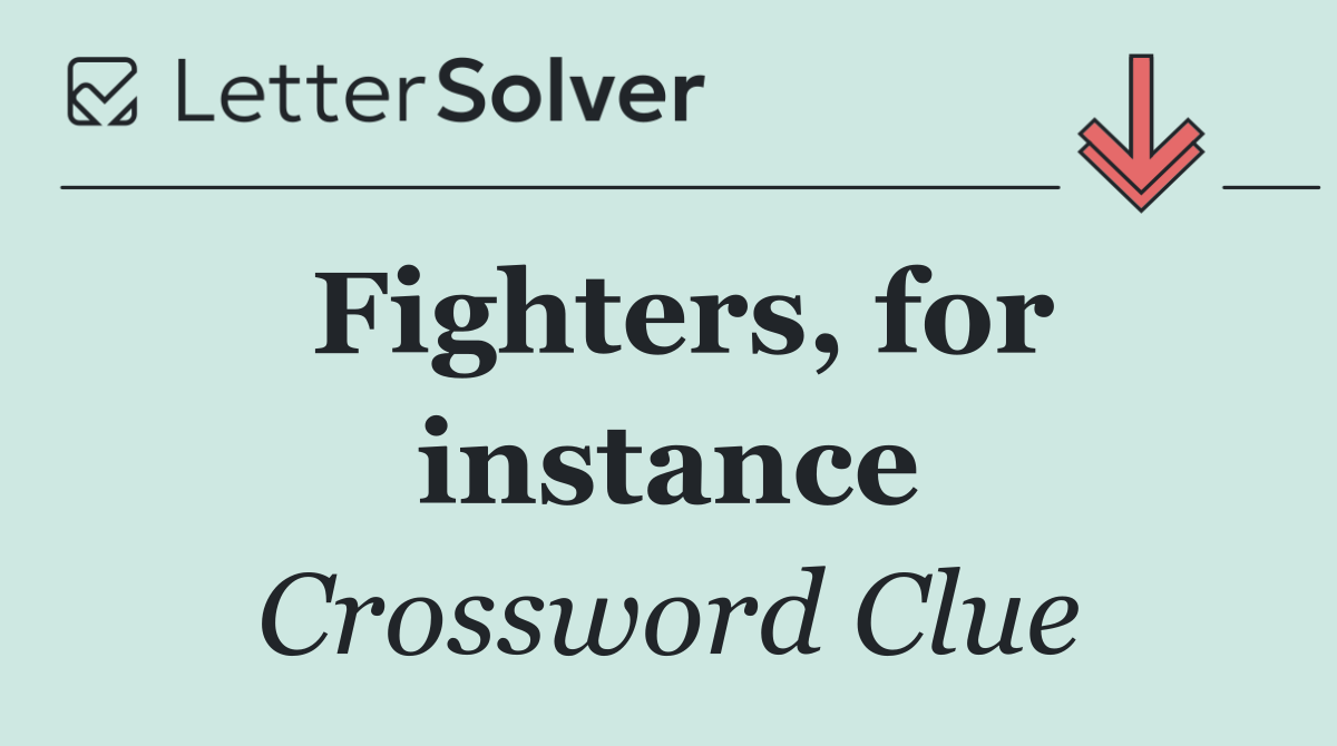 Fighters, for instance