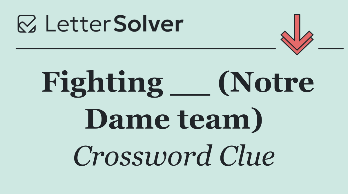 Fighting __ (Notre Dame team)