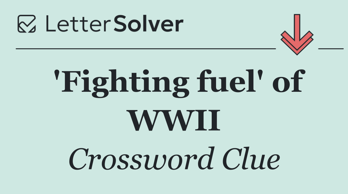 'Fighting fuel' of WWII