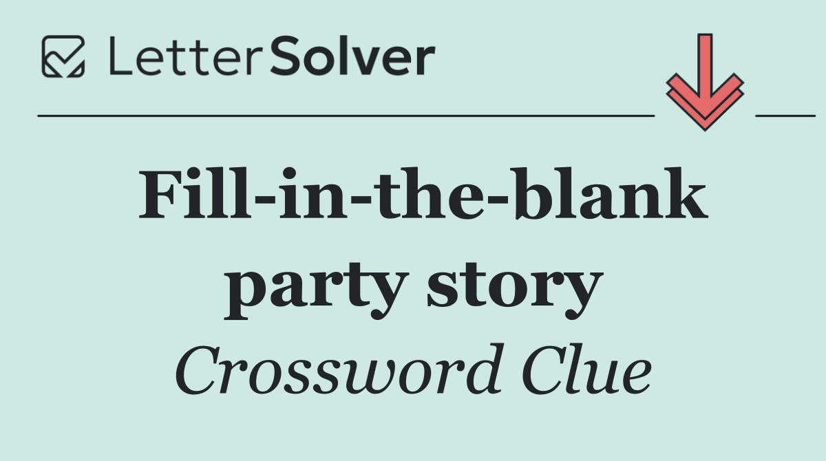 Fill in the blank party story