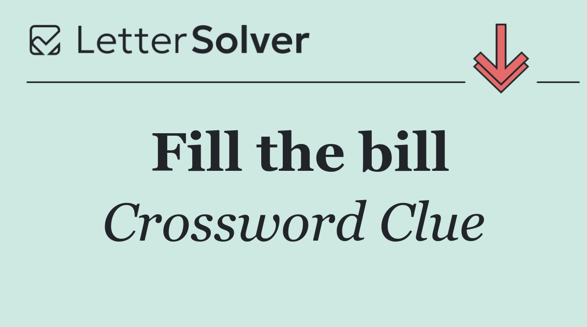 Fill the bill
