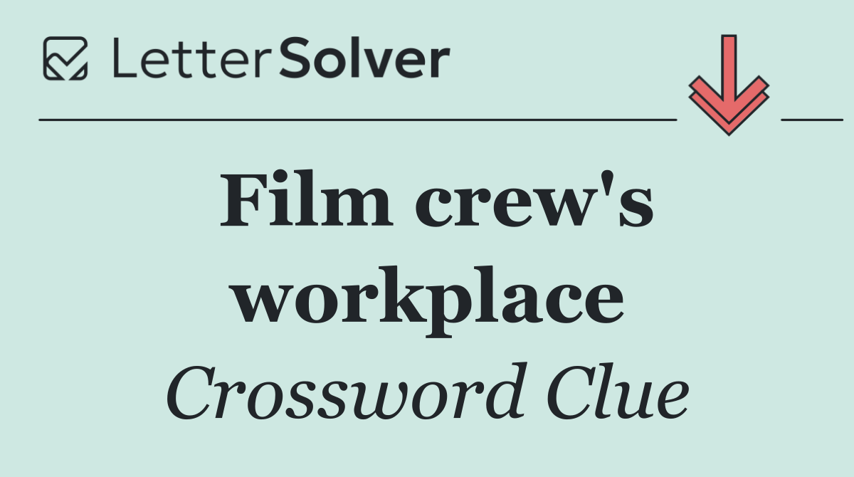 Film crew's workplace