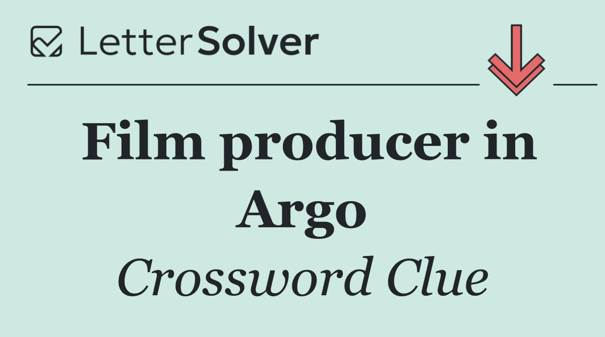 Film producer in Argo