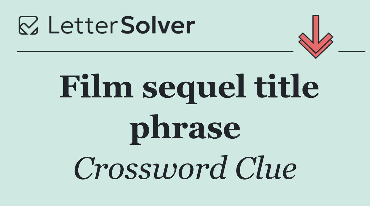 Film sequel title phrase