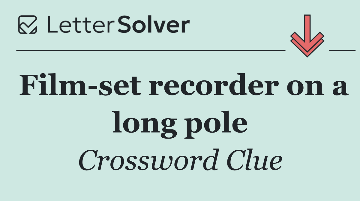 Film set recorder on a long pole
