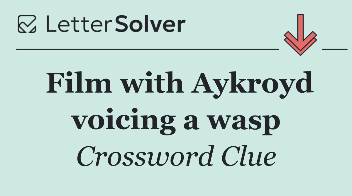 Film with Aykroyd voicing a wasp