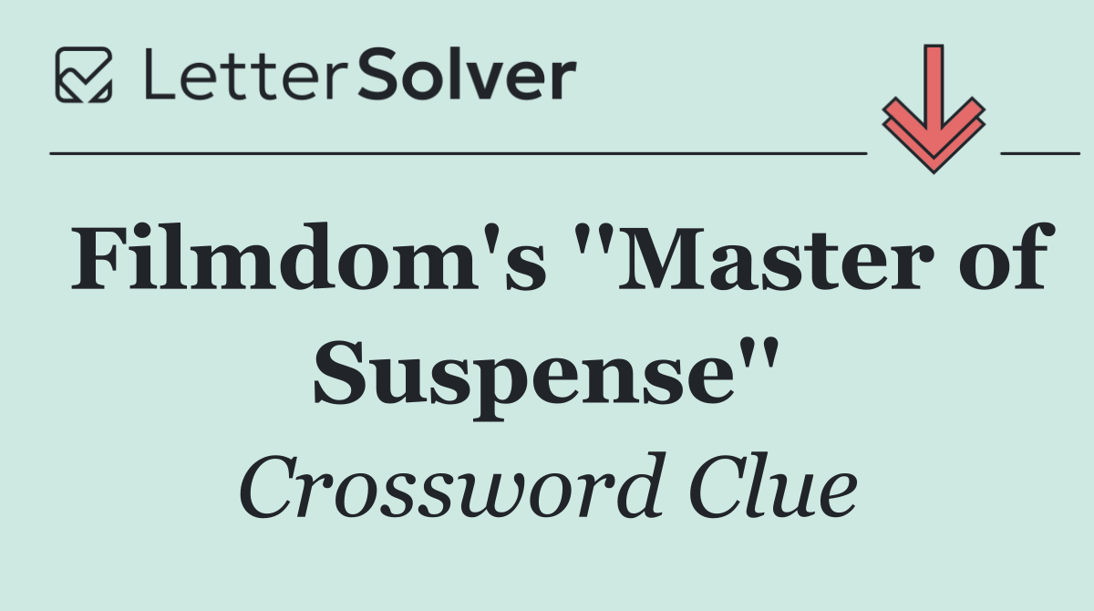 Filmdom's ''Master of Suspense''