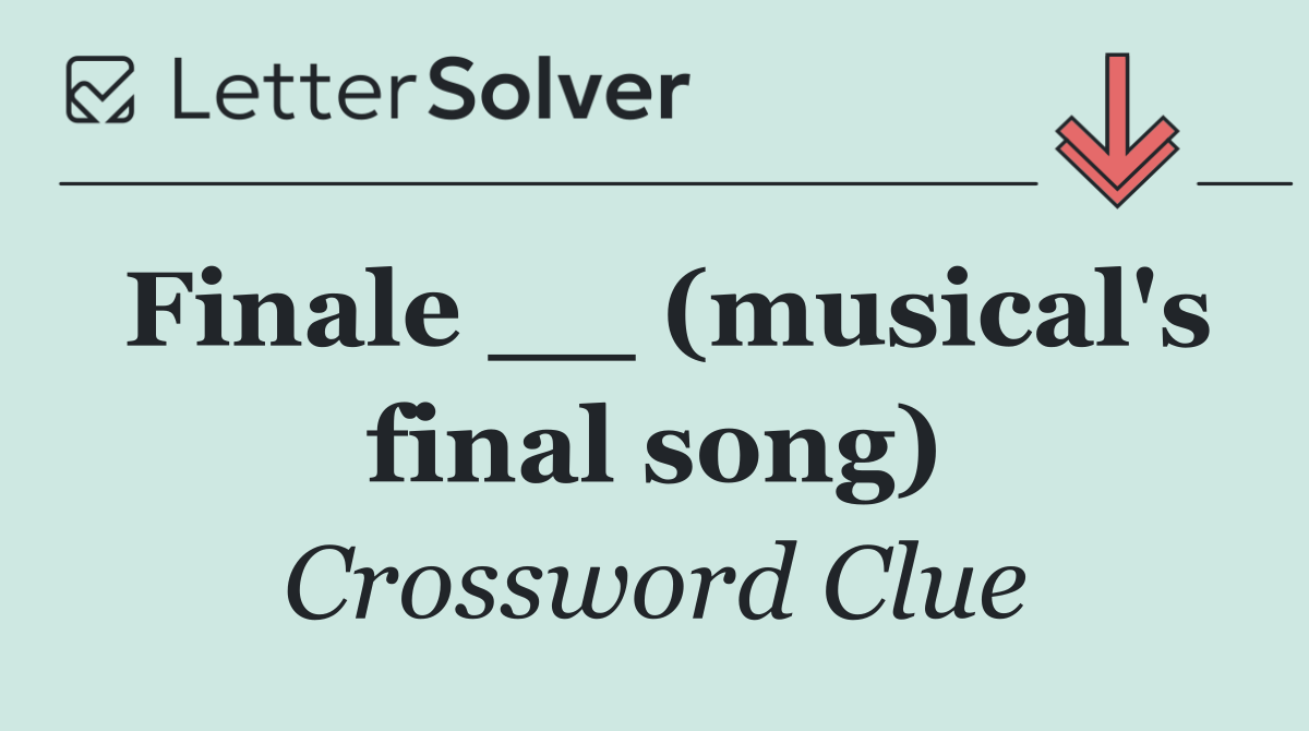 Finale __ (musical's final song)