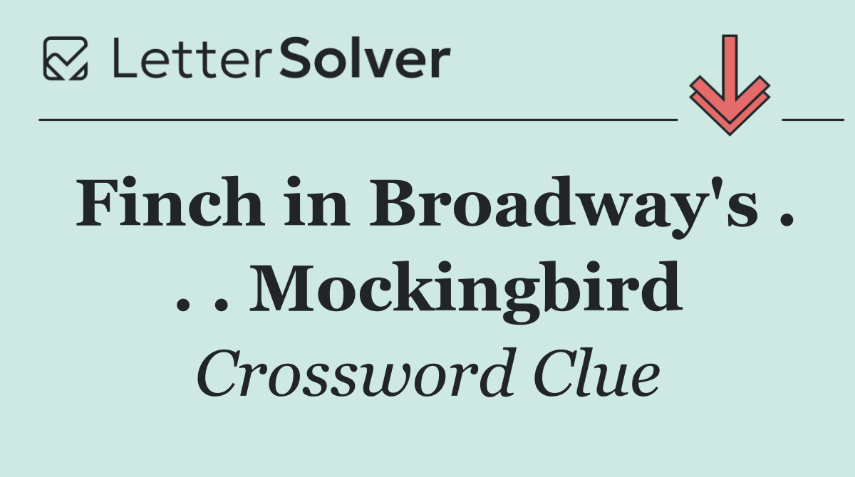 Finch in Broadway's . . . Mockingbird