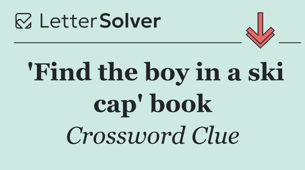 'Find the boy in a ski cap' book