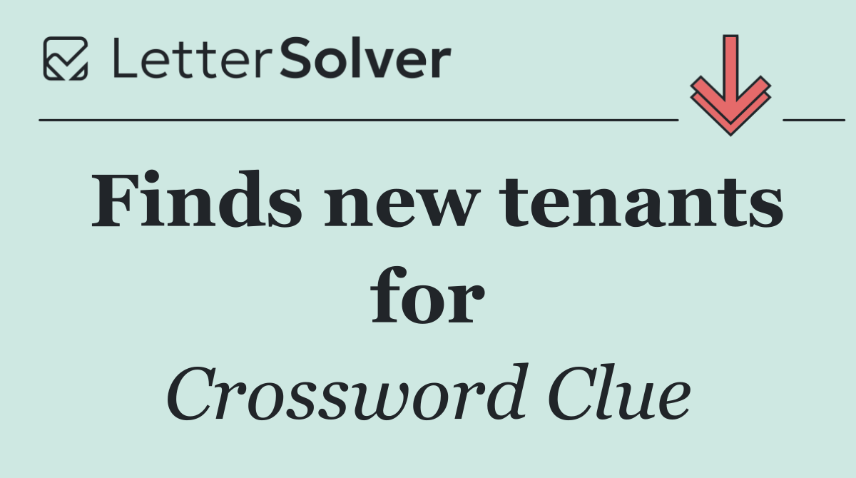 Finds new tenants for