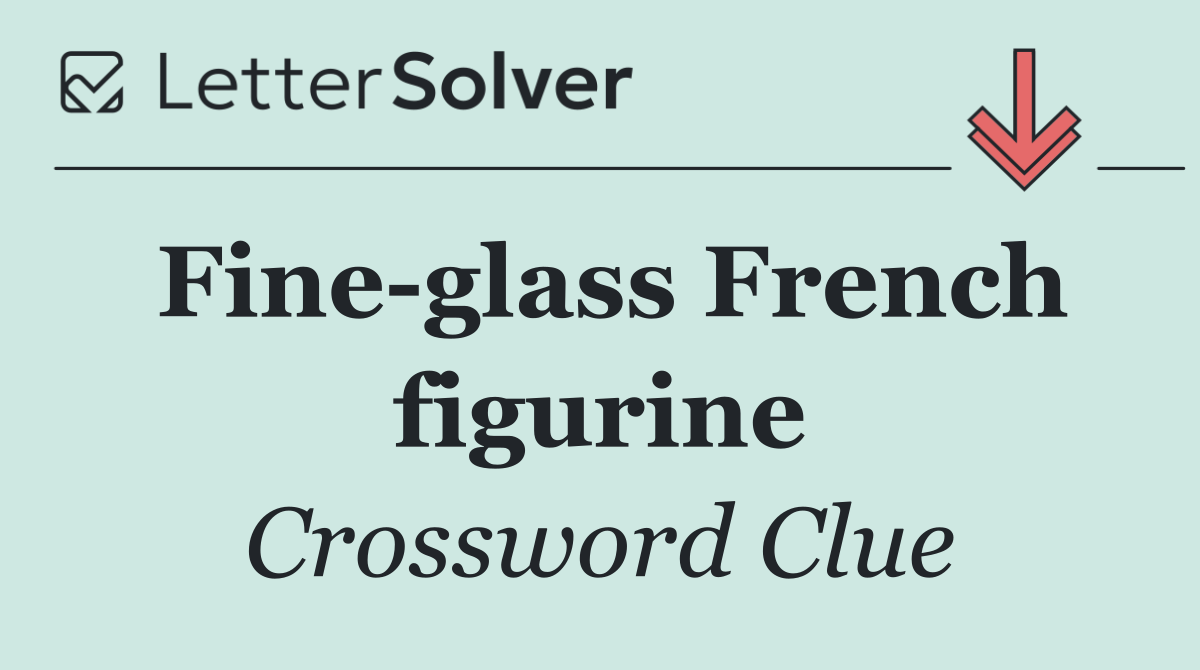 Fine glass French figurine