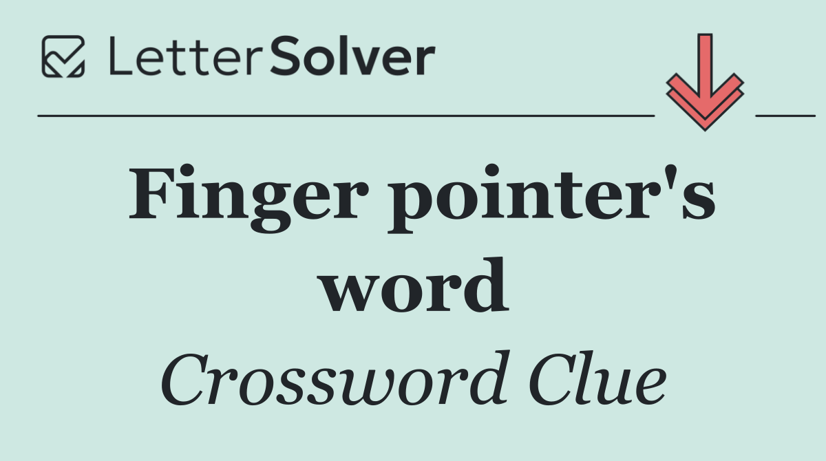 Finger pointer's word