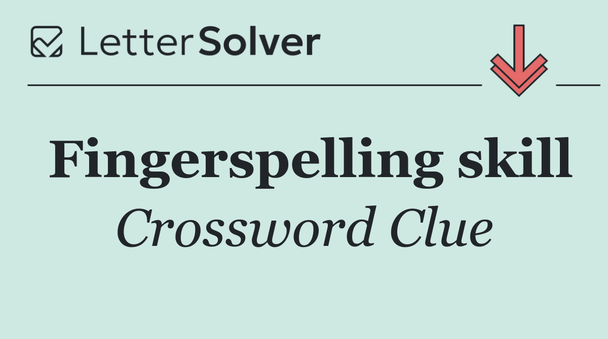 Fingerspelling skill