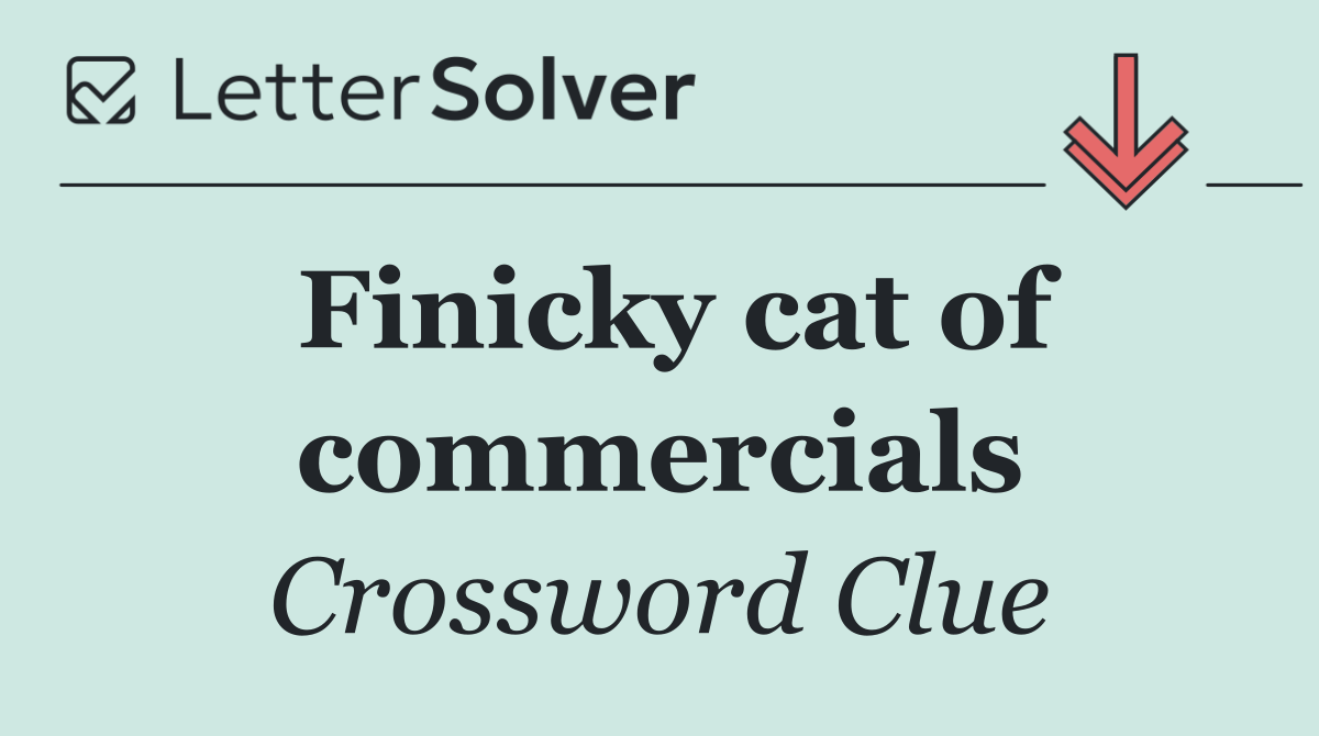 Finicky cat of commercials