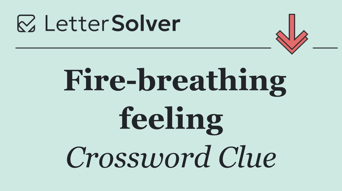 Fire breathing feeling