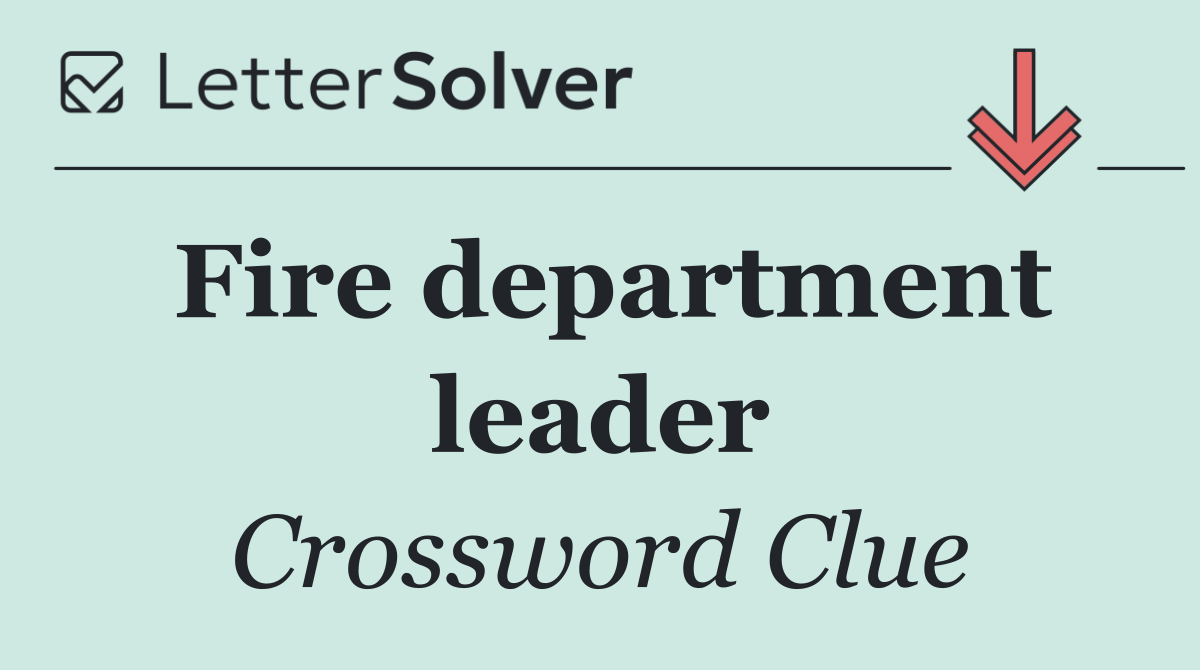 Fire department leader