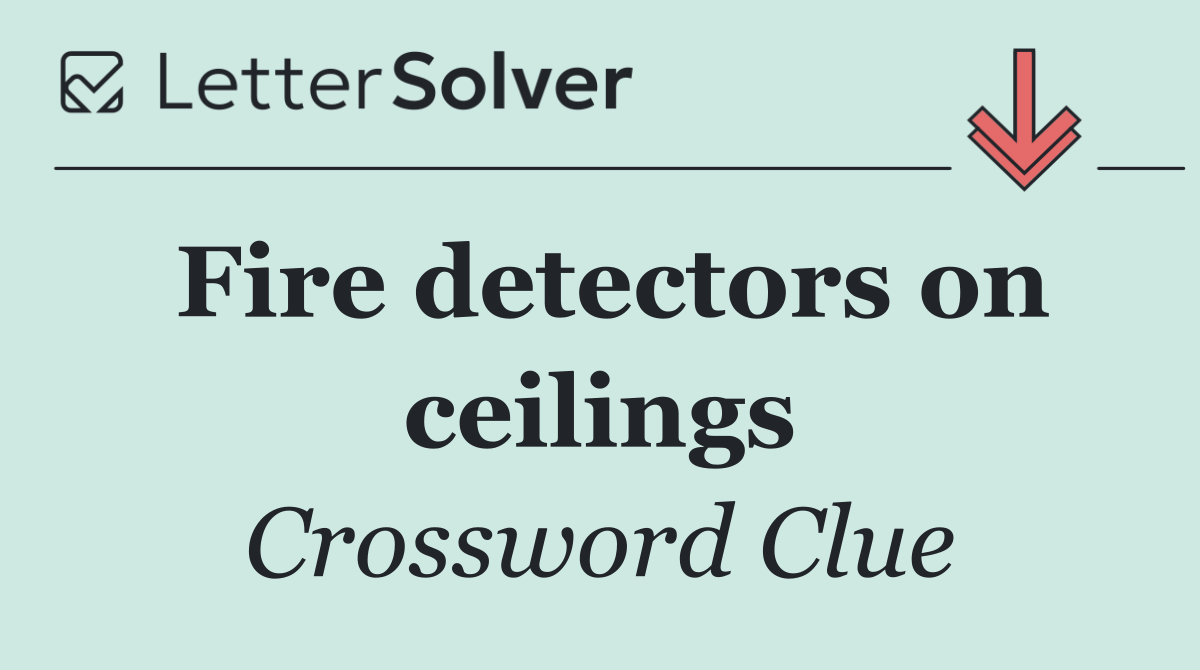 Fire detectors on ceilings
