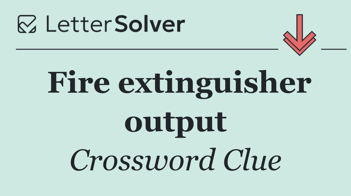 Fire extinguisher output