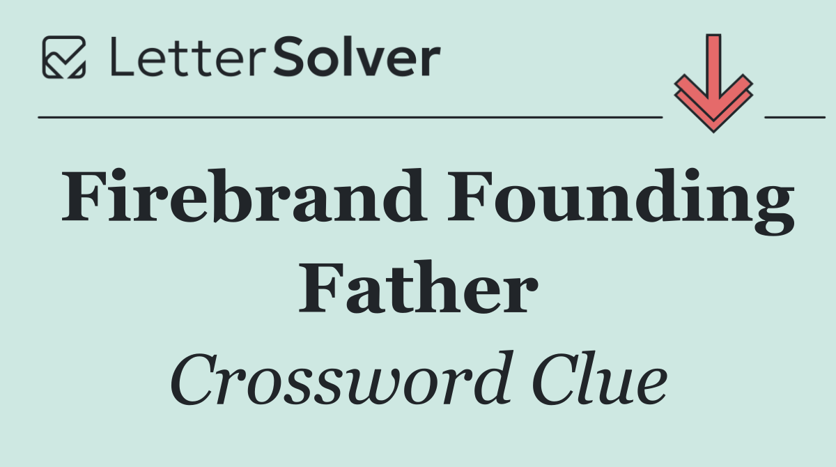 Firebrand Founding Father