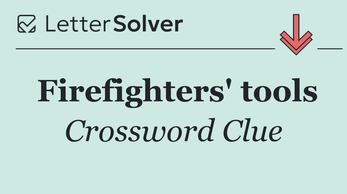 Firefighters' tools