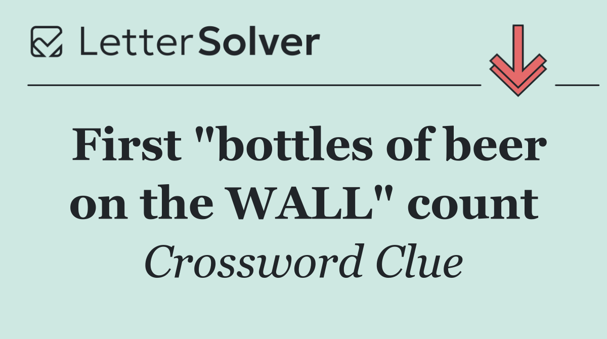First "bottles of beer on the WALL" count