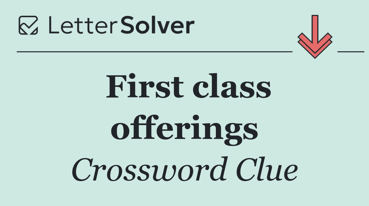 First class offerings