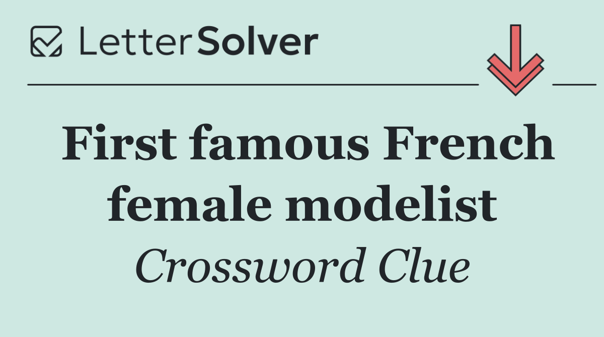 First famous French female modelist