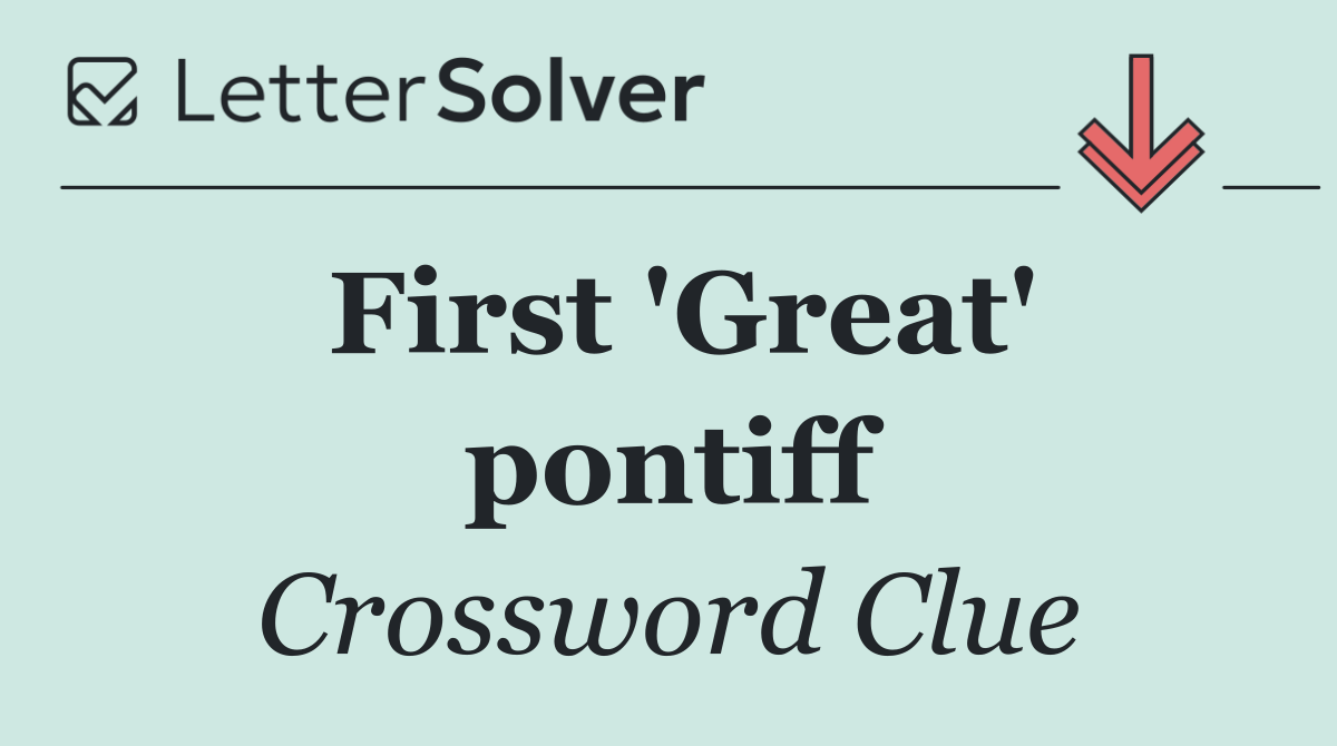 First 'Great' pontiff
