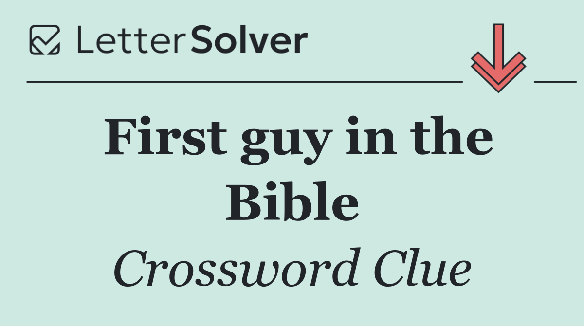 First guy in the Bible