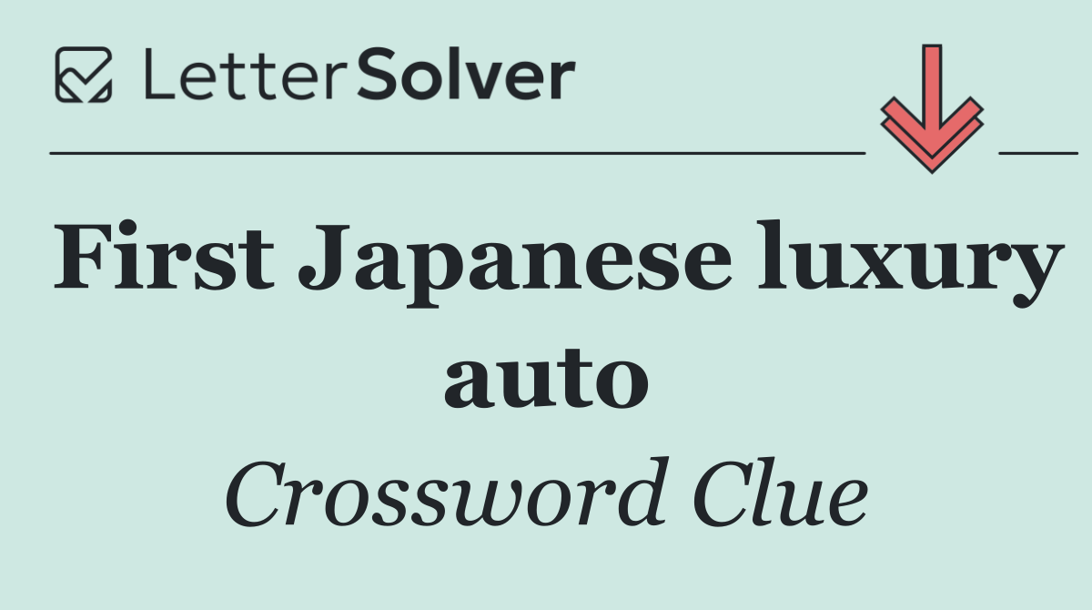 First Japanese luxury auto