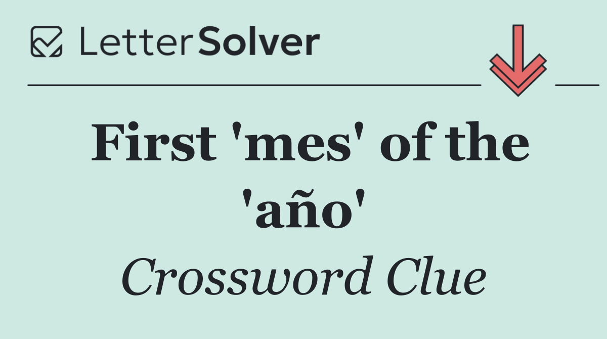 First 'mes' of the 'año'