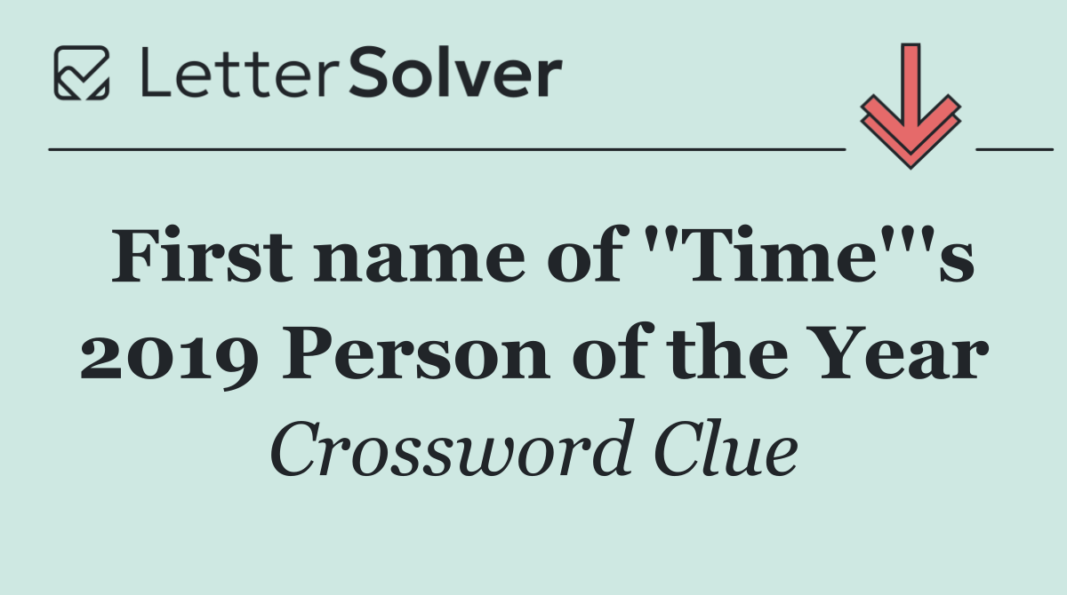 First name of ''Time'''s 2019 Person of the Year